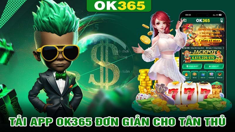 Hướng dẫn cách tải app OK365 đơn giản cho tân thủ